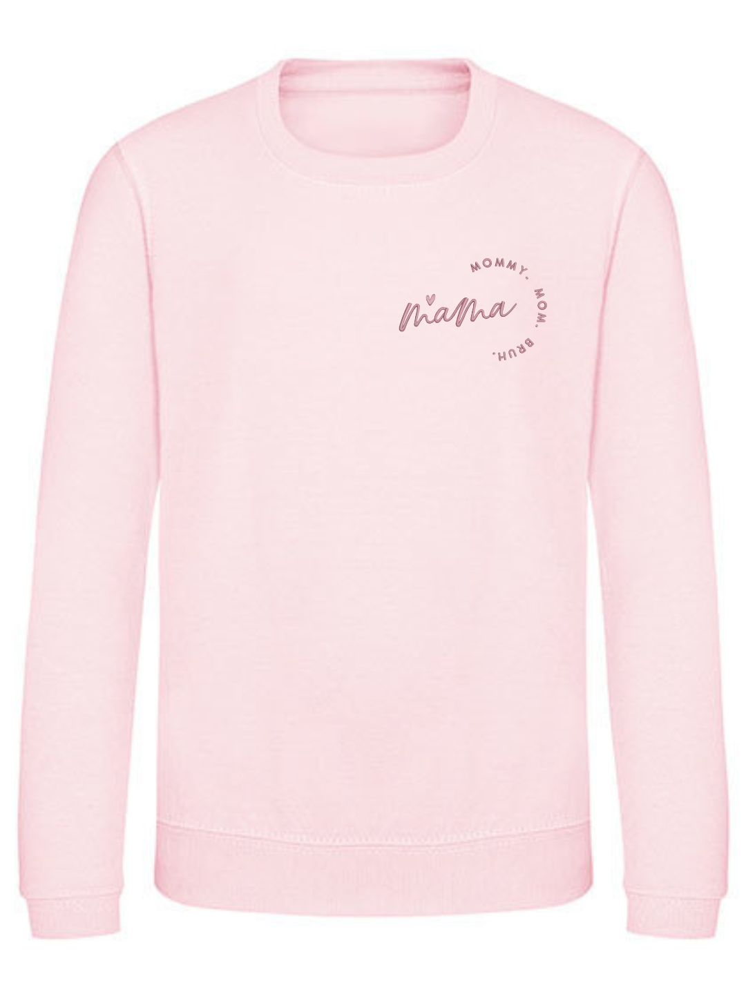 mama, mommy mom bruh - sweater